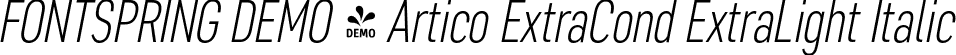 FONTSPRING DEMO - Artico ExtraCond ExtraLight Italic font | Fontspring-DEMO-articoexcond-exlightit.otf