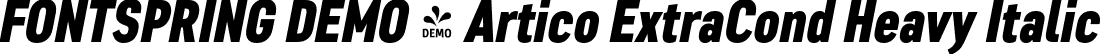 FONTSPRING DEMO - Artico ExtraCond Heavy Italic font | Fontspring-DEMO-articoexcond-heavyit.otf