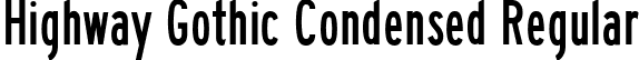 Highway Gothic Condensed Regular font | HWYGCOND.TTF