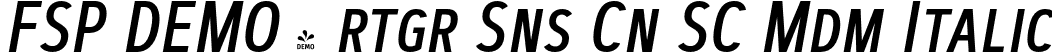 FSP DEMO - rtgr Sns Cn SC Mdm Italic font | Fontspring-DEMO-artegra_sans-condensed-sc-500-medium-italic.otf