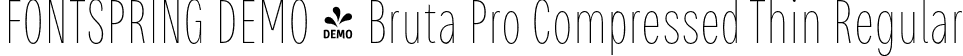 FONTSPRING DEMO - Bruta Pro Compressed Thin Regular font | Fontspring-DEMO-brutaprocompressed-thin.otf