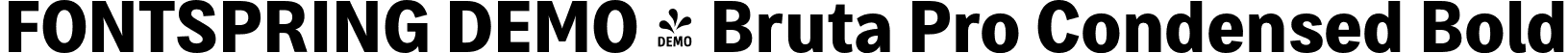 FONTSPRING DEMO - Bruta Pro Condensed Bold font | Fontspring-DEMO-brutaprocondensed-bold.otf