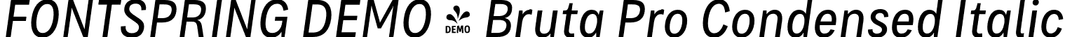 FONTSPRING DEMO - Bruta Pro Condensed Italic font | Fontspring-DEMO-brutaprocondensed-regularitalic.otf