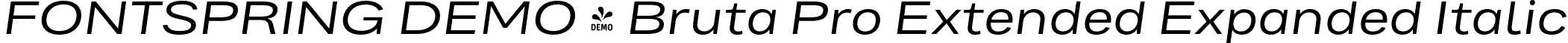 FONTSPRING DEMO - Bruta Pro Extended Expanded Italic font | Fontspring-DEMO-brutaproextended-regularitalic.otf