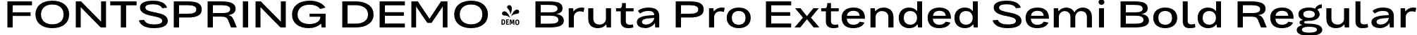 FONTSPRING DEMO - Bruta Pro Extended Semi Bold Regular font | Fontspring-DEMO-brutaproextended-semibold.otf