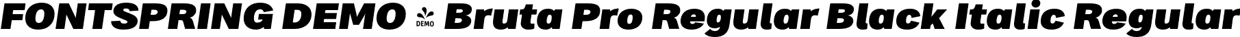 FONTSPRING DEMO - Bruta Pro Regular Black Italic Regular font | Fontspring-DEMO-brutaproregular-blackitalic.otf