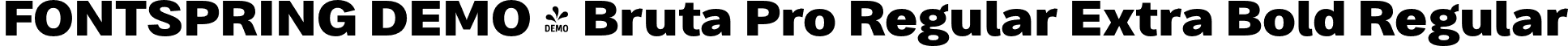 FONTSPRING DEMO - Bruta Pro Regular Extra Bold Regular font | Fontspring-DEMO-brutaproregular-extrabold.otf