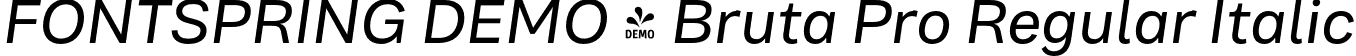 FONTSPRING DEMO - Bruta Pro Regular Italic font | Fontspring-DEMO-brutaproregular-italic.otf