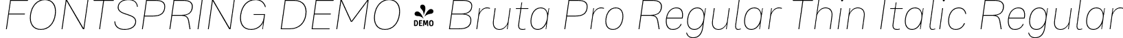 FONTSPRING DEMO - Bruta Pro Regular Thin Italic Regular font | Fontspring-DEMO-brutaproregular-thinitalic.otf