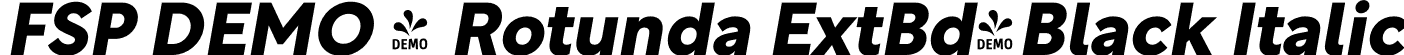 FSP DEMO - Rotunda ExtBd-Black Italic font | Fontspring-DEMO-7b-rotunda-extrabold-italic.otf