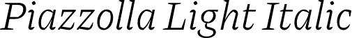 Piazzolla Light Italic font | Piazzolla-LightItalic.otf