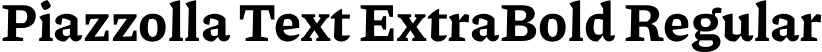 Piazzolla Text ExtraBold Regular font | Piazzolla-TextExtraBold.otf