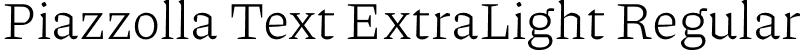 Piazzolla Text ExtraLight Regular font | Piazzolla-TextExtraLight.otf
