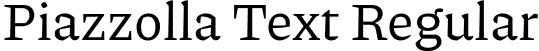 Piazzolla Text Regular font | Piazzolla-Text.otf