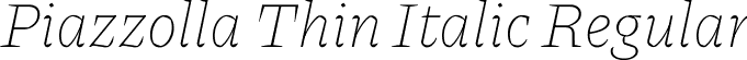 Piazzolla Thin Italic Regular font | Piazzolla-Italicopszwght.ttf