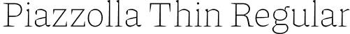 Piazzolla Thin Regular font | Piazzolla-Thin.otf