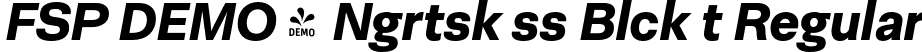 FSP DEMO - Ngrtsk ss Blck t Regular font | Fontspring-DEMO-neogroteskess-blackit.otf