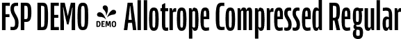 FSP DEMO - Allotrope Compressed Regular font | Fontspring-DEMO-allotropecomp-regular.otf