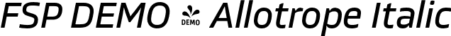 FSP DEMO - Allotrope Italic font | Fontspring-DEMO-allotrope-italic.otf