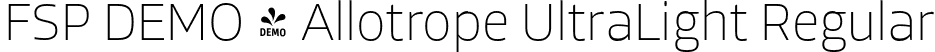 FSP DEMO - Allotrope UltraLight Regular font | Fontspring-DEMO-allotrope-ultralight.otf