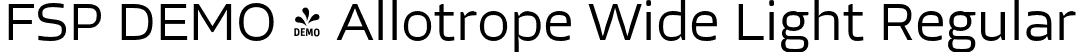 FSP DEMO - Allotrope Wide Light Regular font | Fontspring-DEMO-allotropewide-light.otf