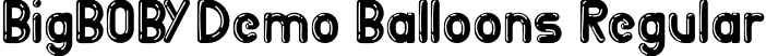 BigBOBY Demo Balloons Regular font | BigBOBYDemo-Balloons.otf