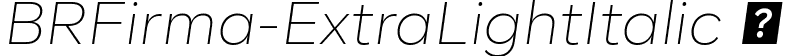 BRFirma-ExtraLightItalic  font | BRFirma-ExtraLightItalic.ttf