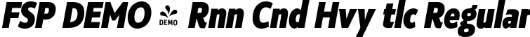 FSP DEMO - Rnn Cnd Hvy tlc Regular font | Fontspring-DEMO-roanne_900_condensed_heavy_italic.otf