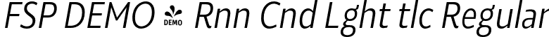 FSP DEMO - Rnn Cnd Lght tlc Regular font | Fontspring-DEMO-roanne_300_condensed_light_italic.otf