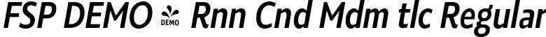 FSP DEMO - Rnn Cnd Mdm tlc Regular font | Fontspring-DEMO-roanne_600_condensed_medium_italic.otf