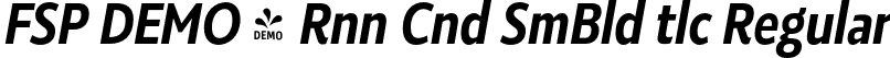 FSP DEMO - Rnn Cnd SmBld tlc Regular font | Fontspring-DEMO-roanne_700_condensed_semibold_italic.otf