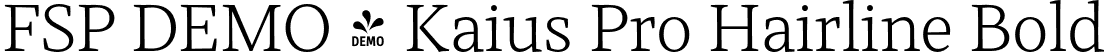 FSP DEMO - Kaius Pro Hairline Bold font | Fontspring-DEMO-kaiuspro-light.otf