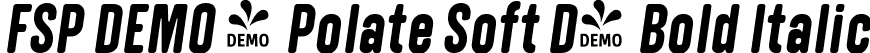 FSP DEMO - Polate Soft D4 Bold Italic font | Fontspring-DEMO-polatesoftd4-bolditalic.ttf