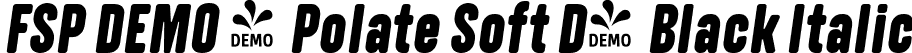 FSP DEMO - Polate Soft D4 Black Italic font | Fontspring-DEMO-polatesoftd4-blackitalic.ttf