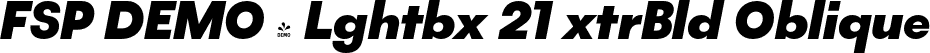 FSP DEMO - Lghtbx 21 xtrBld Oblique font | Fontspring-DEMO-lightbox21-extraboldobl-1.otf