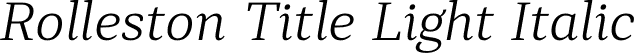 Rolleston Title Light Italic font | pepper-type-rollestontitle-lightitalic.otf