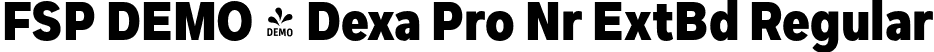 FSP DEMO - Dexa Pro Nr ExtBd Regular font | Fontspring-DEMO-dexapro-narrow-800-extrabold.otf