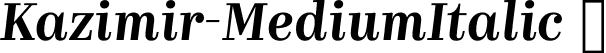 Kazimir-MediumItalic  font | kazimir-medium-italic.otf