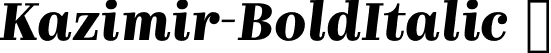 Kazimir-BoldItalic  font | kazimir-bold-italic.otf