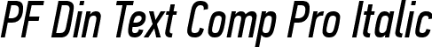 PF Din Text Comp Pro Italic font | pfdintextcomppro-italic.ttf