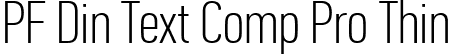 PF Din Text Comp Pro Thin font | pfdintextcomppro-thin.ttf