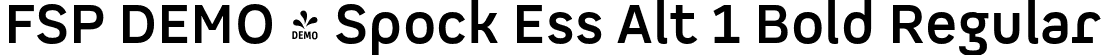 FSP DEMO - Spock Ess Alt 1 Bold Regular font | Fontspring-DEMO-spockessalt1-bold.otf