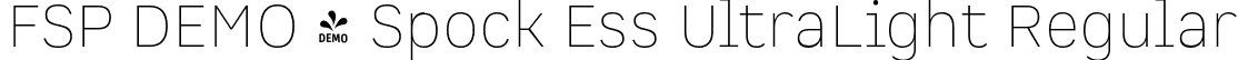 FSP DEMO - Spock Ess UltraLight Regular font | Fontspring-DEMO-spockess-ultralight.otf