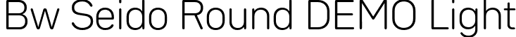 Bw Seido Round DEMO Light font | BwSeidoRoundDEMO-Light.otf