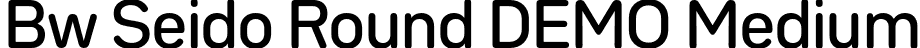 Bw Seido Round DEMO Medium font | BwSeidoRoundDEMO-Medium.otf