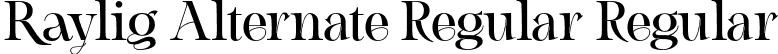 Raylig Alternate Regular Regular font | RayligAlternateregular-L3vKD.otf