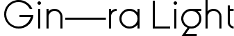 Gin—ra Light font | ginc2a2ra-sans-light.otf