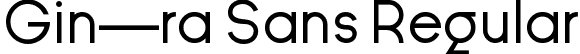 Gin—ra Sans Regular font | ginc2a2ra-sans-regular.otf