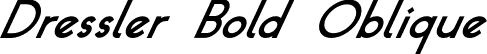 Dressler Bold Oblique font | dressler-bold-oblique.otf