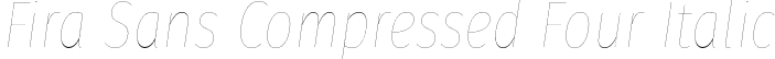 Fira Sans Compressed Four Italic font | FiraSansCompressed-FourItalic.otf